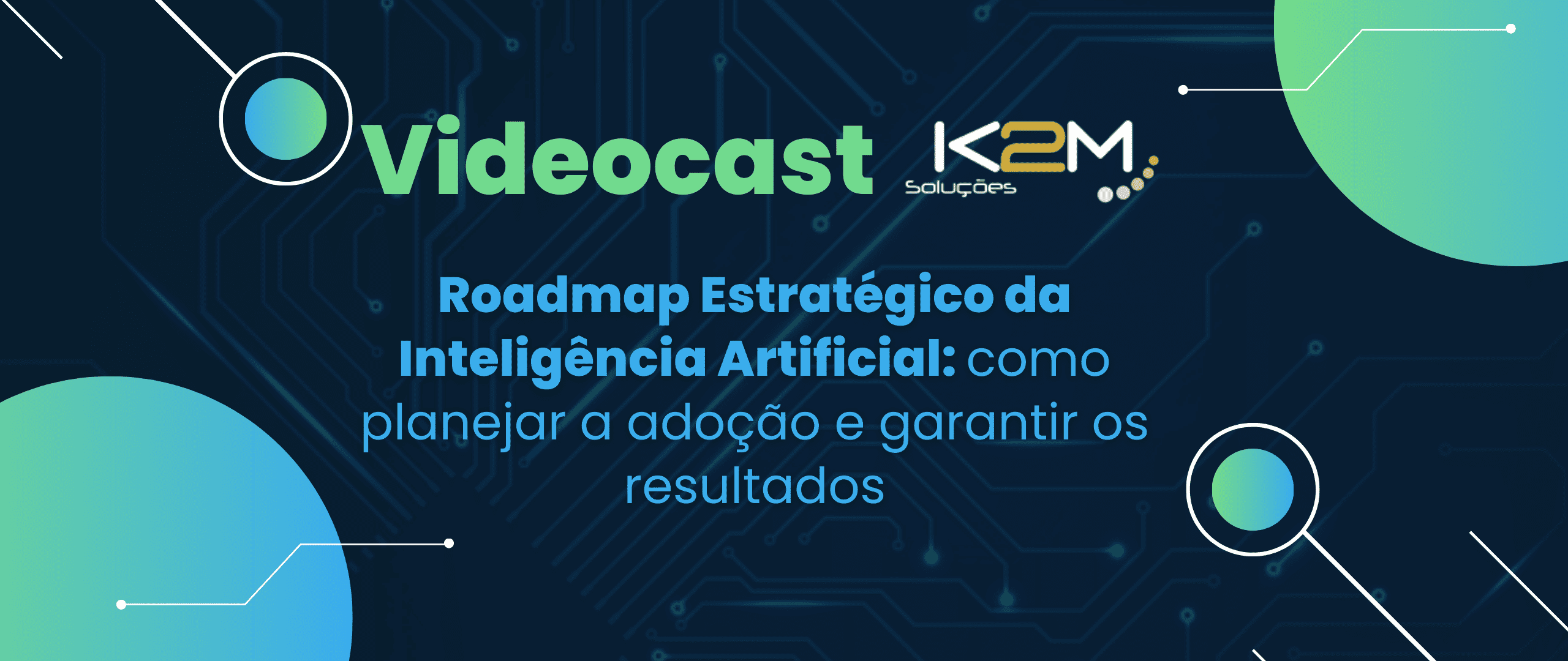 Miniatura da postagem 'Videocast K2M discute casos de uso da Inteligência Artificial e pontua principais direcionadores de sucesso' do Blog da K2M Soluções